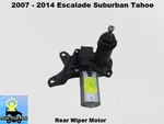 25799536 07 14 Tahoe Yukon Rear Liftgate Back Glass Wiper Motor Actuator. Fixed Price $89.00.