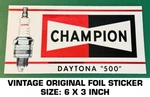 Champion Spark Plugs Daytona 500 - Vintage Original Foil Decal Sticker Engine. Fixed Price $9.50.